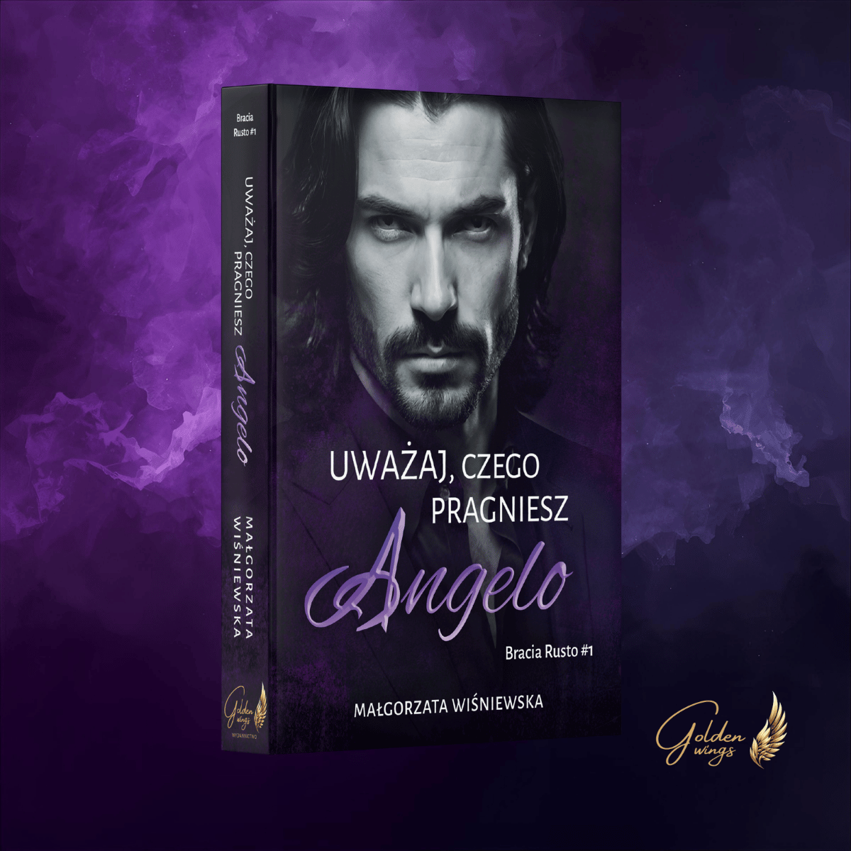Uważaj, czego pragniesz. Angelo. Bracia Rusto #1